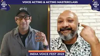 Voice Acting Masterclass with Sumanto Ray - India Voice Fest 2023