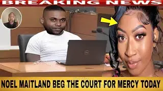 Big News NOEL MAITLAND Beg The Judge For MERCY In Court DONNA LEE Trial Jury Sentencing TODAY 