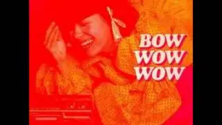 Bow Wow Wow C30 C60 C90 Go!