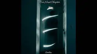 Zionray - OUR NEXT CHAPTER  Song