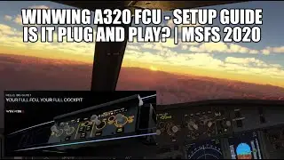 WinWing A320 FCU &mdash; установка и настройка (не Plug & Play!) | Работа с Fenix ​​A320 в MSFS 2020