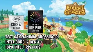 ANIMAL CROSSING NEW HORIZONS INTEL CORE I7 1065G7 IGPU INTEL IRIS PLUS