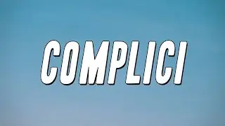 Enrico Nigiotti, Gianna Nannini - Complici (Testo)