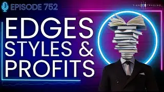 The Trading Coach Podcast - 752 - Trading Edges, Styles & Profit Factors