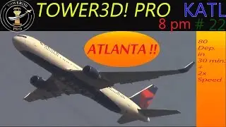 Tower!3D PRO Live from Atlanta KATL International Airport at 8 pm