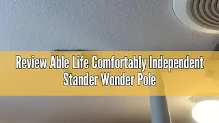 Review Able Life Comfortably Independent Stander Wonder Pole Lite, Adjustable Floor to Ceiling Safet