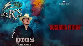 Los R&rsquo;s Del Compa Rayo - Ausencia Eterna 2025