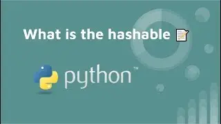What is the Hashable in python