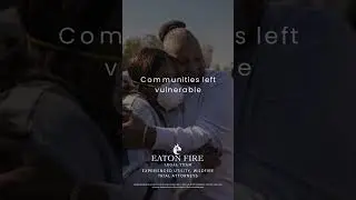 EATON FIRE LEGAL TEAM IS HERE