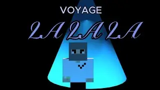 VOYAGE - LA LA LA U MINECRAFTU