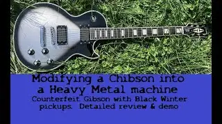 Chibson rebuild (counterfeit Gibson) with Black Winter pickups - Review & Demo