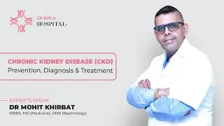 Chronic Kidney Disease (CKD) | Prevention, Diagnosis & Treatment | Dr Mohit Khirbat | CKBH