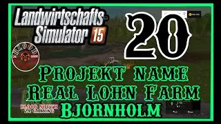 Farming Simulator 15 [# - 20 - ] -- Name FS15 Real Lohn Farm - Bjornholm