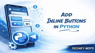 How to add Inline Buttons in Python | Techify Bots