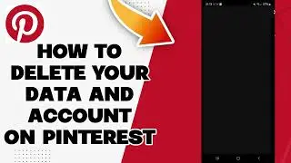 How To Delete Your Data And Account On Pinterest 2025
