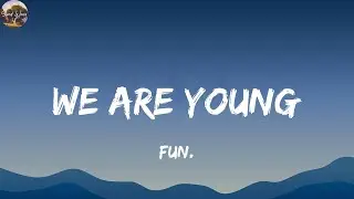fun. - We Are Young (Lyrics)