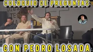 PEDRO LOSADA ( COLOQUIO DE PREGUNTAS)