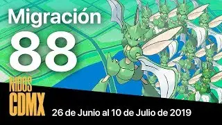Migraci&oacute;n #NidosPokemonCDMX #88 | 26 de Junio al 10 de Julio 2019