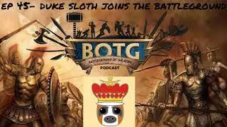 Ep 45- DukeSloth Joins The BattleGround