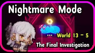 Guardian Tales | The Final Investigation 3 Stars Nightmare Mode World 13-5 Lilith Tower