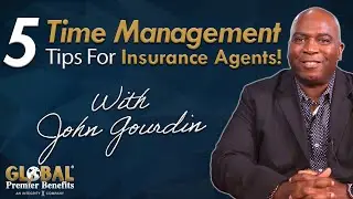 5 Tips For Better Time Management As An Insurance Agent!