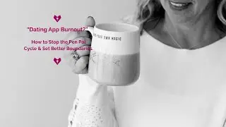 Dating App Burnout? How to Stop the Penpal Cycle & Set Better Boundaries (Sexy, Single, Sober, Ep.4)