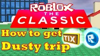 *EVENT* HOW TO GET TIX AND TOKENS IN DUSTY TRIP [] ROBLOX THE CLASSIC [] ROBLOX