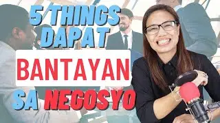 5 THINGS DAPAT BANTAYAN SA NEGOSYO