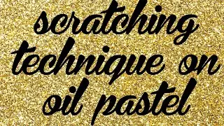 Scratching technique activity on oil pastel colors