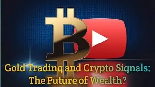 Gold Trading and Crypto Signals: The Future of Wealth? #trading #crypto #gold
