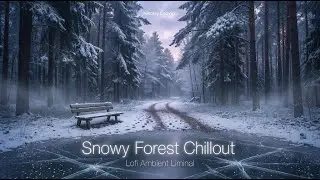 Snowy #forest  #chillout  #lofi  #Ambient #liminal