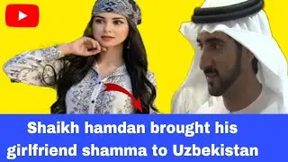 Shaikh hamdan brought his girlfriend shamma to Uzbekistan/ romantic arbian poetry/ fazza love poems 