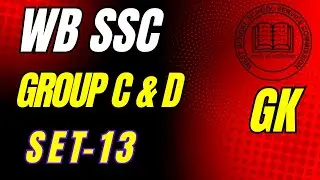 SSC GROUP C AND GROUP D// set 13//GK CLASS // WB SSC practice set