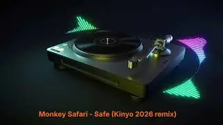 Monkey Safari - Safe (Kinyo 2026 remix)