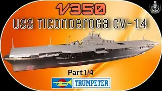 [Full Build] USS Ticonderoga (CV-14) - Trumpeter 1/350 (Part 1/4)