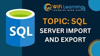 SQL Module 2- Episode 1 | SQL Server Import And Export | MS SQL Course