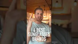 Need New Sunglasses?  Here are the 4 BEST Sunglass Brands