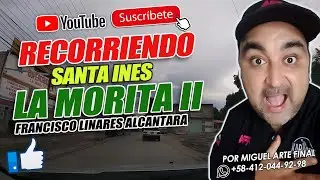 ¡Me Perdí! 😣 Recorriendo Santa Ines En La Morita II