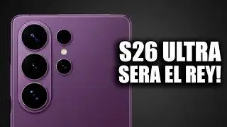 ✅ As&iacute; ser&aacute; el S26 ULTRA &iexcl;NO ME ESPERABA ESTO!