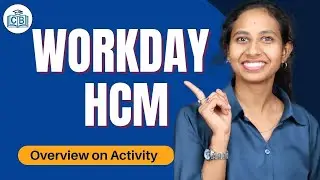 Workday HCM Overview on Activity | Overview on Activity in Workday HCM | Workday HCM | CyberBrainer