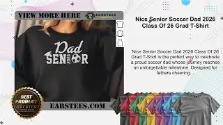Nice Senior Soccer Dad 2026 Class Of 26 Grad T-Shirt