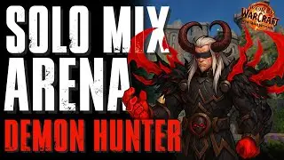 🐉 EPIC PvP! Solo Mix Arena with DEMON HUNTER HAVOC in World of Warcraft