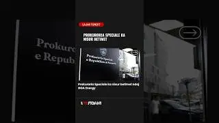 Prokuroria Speciale ka nisur hetimet