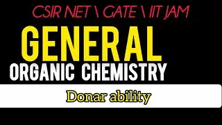 Genaral organic chemistry| Donar ability | Gate chemistry| CSIR NET Chemical science| Neet |IIT JAM 