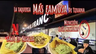 LA TAQUERIA MÁS FAMOSA DE TIJUANA SALIÓ EN NETFLIX Y TIENE LA MENCIÓN DE LA GUÍA MICHELIN