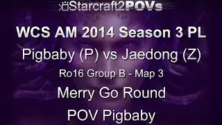 SC2 HotS - WCS AM 2014 S3 PL - Pigbaby vs Jaedong - Ro16 Group B - Map 3 - Merry Go Round - Pigbaby