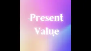 Present Value (Șimdiki Değer)
