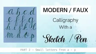 Beginner’s FAUX calligraphy tutorial | Small letters 'a to p' | Learn to write using a sketch/Pen