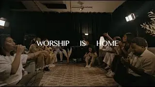 Worship Is Home   Adoration Spontan&eacute;e | Spontaneous Worship II