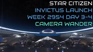 Star Citizen | Invictus Launch Week 2954 Days 3-4 | Camera Wander | Crusader/Mirai/Tumbril...